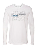 T-shirt manches longues Life is Better With Sharks