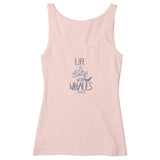 LIFE IS BETTER WITH WHALES FITTED TANK TOP