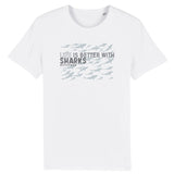 T-SHIRT BIO LIFE IS BETTER WITH SHARKS
