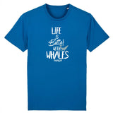 BIO LIFE IS BETTER WITH WHALES T-SHIRT