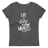Life is better with whales organic t-shirt