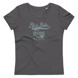 Life Is Better In Diving organic t-shirt