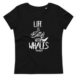 T-shirt bio Life is better with whales